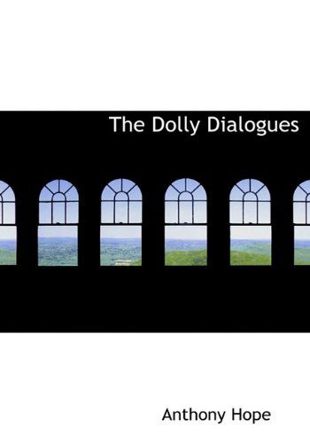 Cover for Anthony Hope · The Dolly Dialogues (Hardcover Book) (2009)