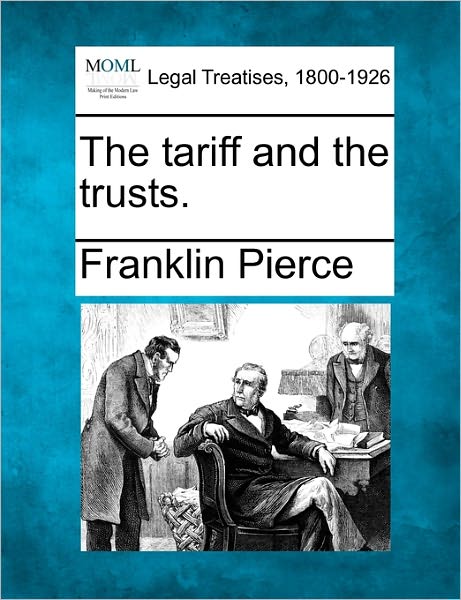 Cover for Franklin Pierce · The Tariff and the Trusts. (Paperback Book) (2010)