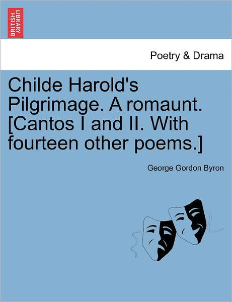 Cover for Byron, George Gordon, Lord · Childe Harold's Pilgrimage. a Romaunt. [cantos I and Ii. with Fourteen Other Poems.] (Paperback Book) (2011)