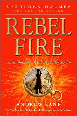 Cover for Andrew Lane · Rebel Fire - Sherlock Holmes: The Legend Begins (Paperback Book) (2012)