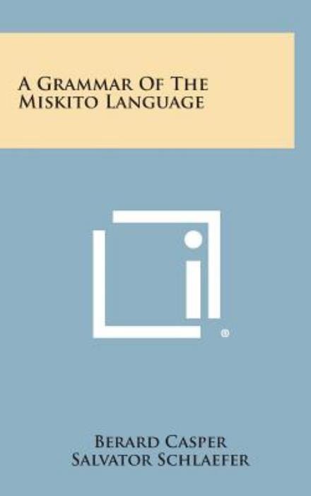 Cover for Berard Casper · A Grammar of the Miskito Language (Hardcover Book) (2013)