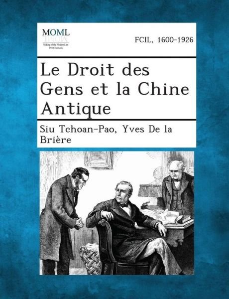 Cover for Siu Tchoan-pao · Le Droit Des Gens et La Chine Antique (Paperback Book) (2013)