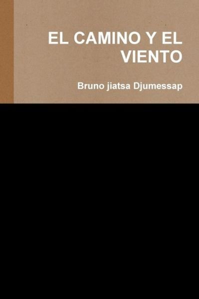 Cover for Bruno Jiatsa Djumessap · EL Camino Y El Viento (Paperback Book) (2013)