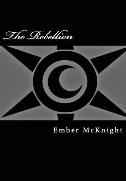 Cover for Ember Mcknight · The Rebellion (Hardcover bog) (2014)