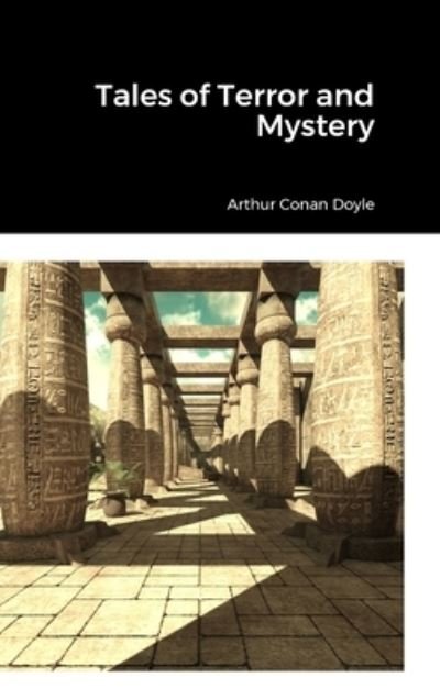 Tales of Terror and Mystery - Arthur Conan Doyle - Bücher - Lulu Press, Inc. - 9781312774339 - 18. März 2023