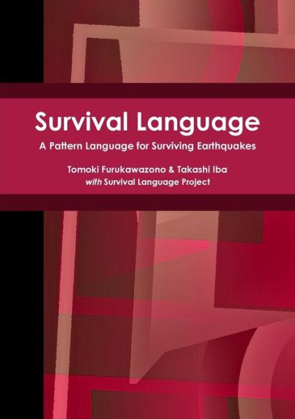 Cover for Takashi Iba · Survival Language: a Pattern Language for Surviving Earthquakes (Paperback Book) (2015)