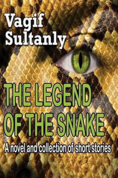 Cover for Vagif Sultanly · The Legend of the Snake (Taschenbuch) (2015)