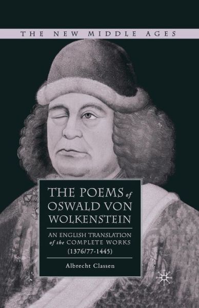 Cover for Albrecht Classen · The Poems of Oswald Von Wolkenstein: An English Translation of the Complete Works (1376/77–1445) - The New Middle Ages (Paperback Book) [1st ed. 2008 edition] (2008)