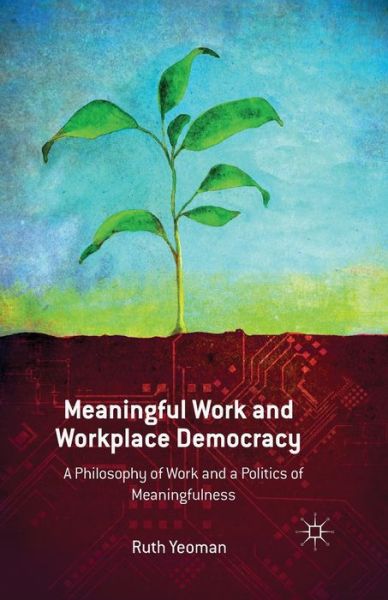 Cover for Yeoman · Meaningful Work and Workplace De (Book) (2014)