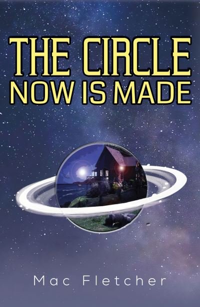 Cover for Mac Fletcher · The Circle Now Is Made (Pocketbok) (2023)