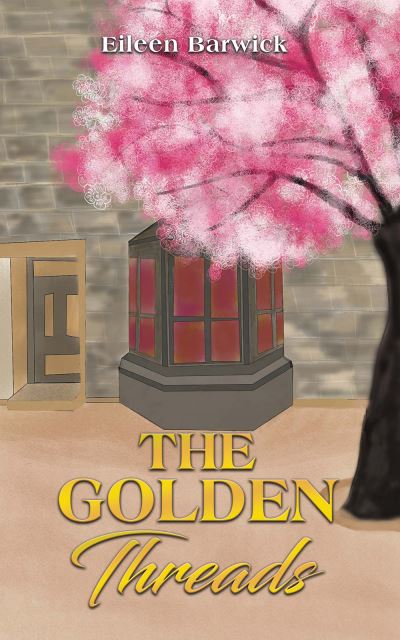 Cover for Eileen Barwick · The Golden Threads (Hardcover Book) (2022)