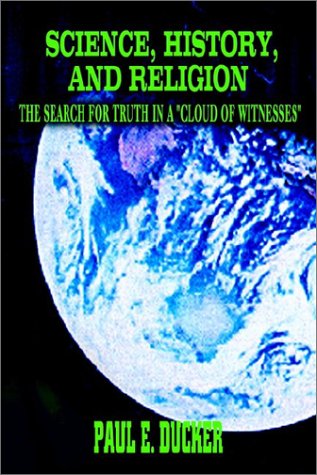 Cover for Paul E. Ducker · Science, History, and Religion: the Search for Truth in &quot;A Cloud of Witnesses&quot; (Hardcover Book) (2002)