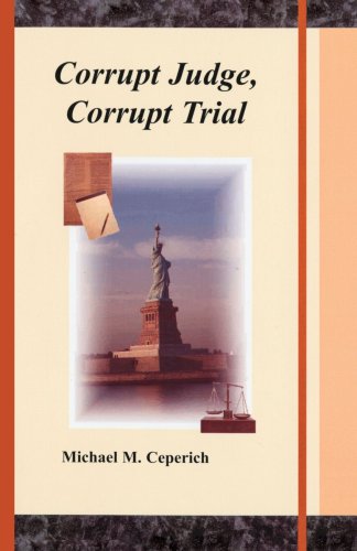 Cover for Michael M. Ceperich · Corrupt Judge, Corrupt Trial (Paperback Book) (2007)