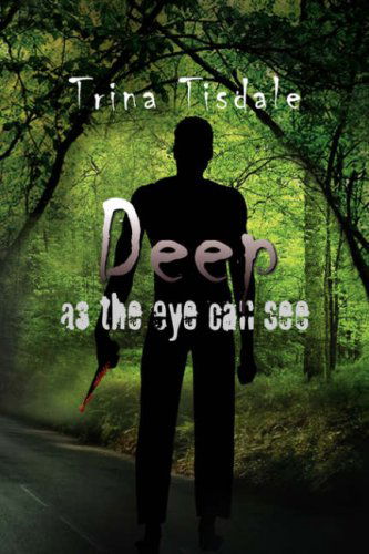 Cover for Trina Tisdale · Deep As the Eye Can See (Hardcover Book) (2007)