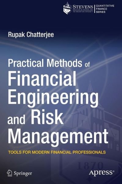 Cover for Rupak Chatterjee · Practical Methods of Financial Engineering and Risk Management: Tools for Modern Financial Professionals (Pocketbok) [1st edition] (2014)