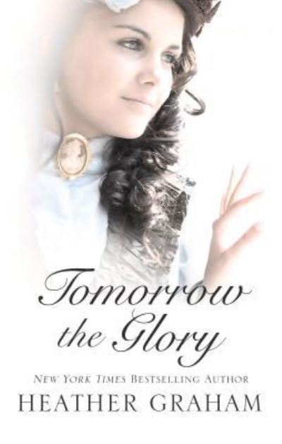 Cover for Heather Graham · Tomorrow the Glory (Book) (2017)