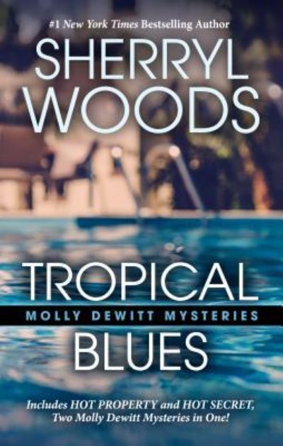 Cover for Sherryl Woods · Tropical Blues   was   Too Hot to Handle : Hot Property Mysteries (Hardcover Book) (2019)