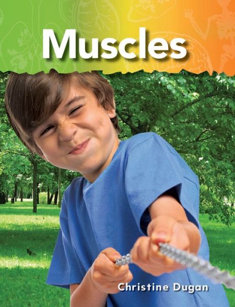 Muscles (The Human Body) (Science Readers: a Closer Look) (Science Readers: a Closer Look: the Human Body) - Christine Dugan - Książki - Teacher Created Materials - 9781433314339 - 20 sierpnia 2010