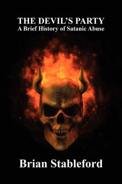 Cover for Brian Stableford · The Devil's Party: a Brief History of Satanic Abuse (Paperback Book) (2009)