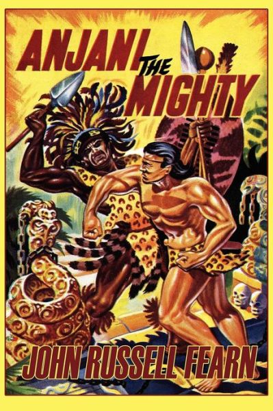 Cover for John Russell Fearn · Anjani the Mighty: a Lost Race Novel: Anjani, Book Two (Pocketbok) (2012)