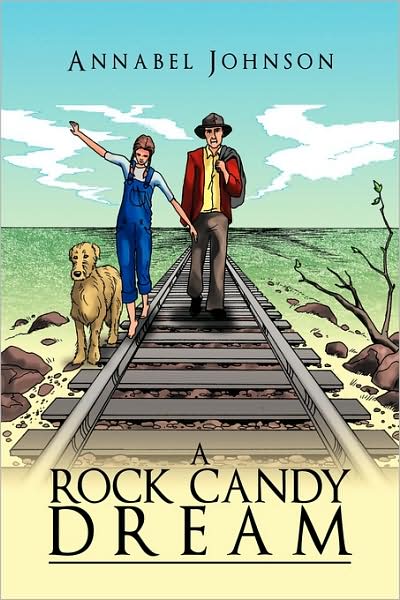 Cover for Annabel Johnson · A Rock Candy Dream (Hardcover Book) (2009)