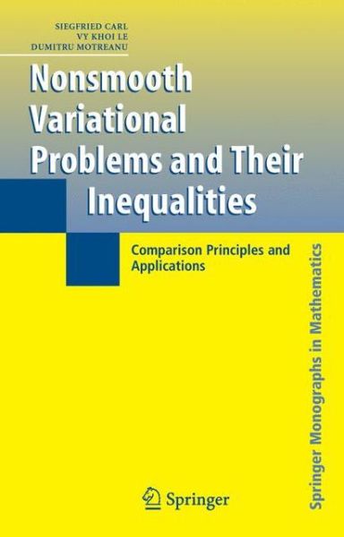 Cover for Siegfried Carl · Nonsmooth Variational Problems and Their Inequalities: Comparison Principles and Applications - Springer Monographs in Mathematics (Paperback Book) [Softcover reprint of hardcover 1st ed. 2007 edition] (2010)