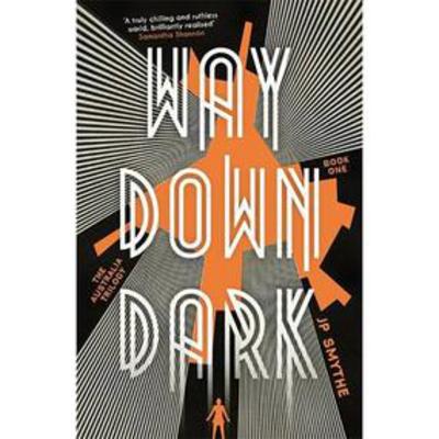 Cover for James P. Smythe · Way Down Dark: Australia Book 1 - The Australia Trilogy (Paperback Book) (2016)