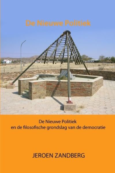 Cover for Jeroen Zandberg · De Nieuwe Politiek (Bok) (2010)