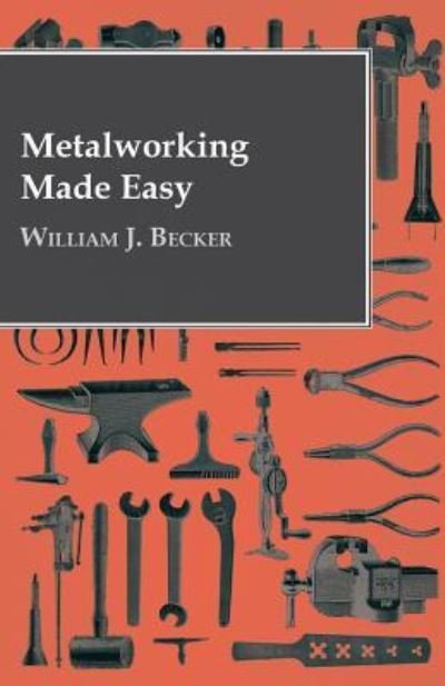 Cover for William J Becker · Metalworking Made Easy (Paperback Book) (2010)