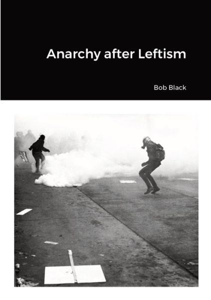 Cover for Bob Black · Anarchy after Leftism (Buch) (2023)