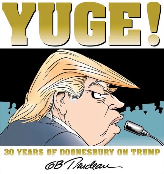 Cover for G. B. Trudeau · Yuge!: 30 Years of Doonesbury on Trump - Doonesbury (Paperback Book) (2016)