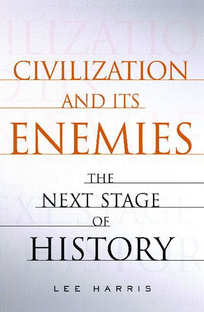 Cover for Lee Harris · Civilization and Its Enemies (Buch) (2016)