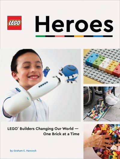 Cover for Graham Hancock · LEGO Heroes: LEGO® Builders Changing Our World—One Brick at a Time (Gebundenes Buch) (2023)