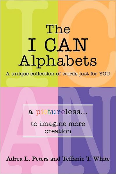 Cover for Teffanie T White · The I Can Alphabets: a Unique Collection of Words Just for Y O U (Paperback Bog) (2012)