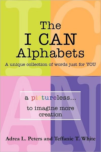 Cover for Teffanie T White · The I Can Alphabets: a Unique Collection of Words Just for Y O U (Paperback Book) (2012)