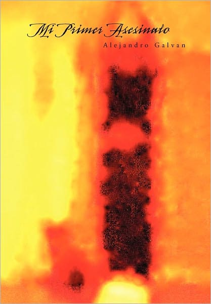 Cover for Alejandro Galvan · Mi Primer Asesinato (Hardcover Book) [Spanish edition] (2010)