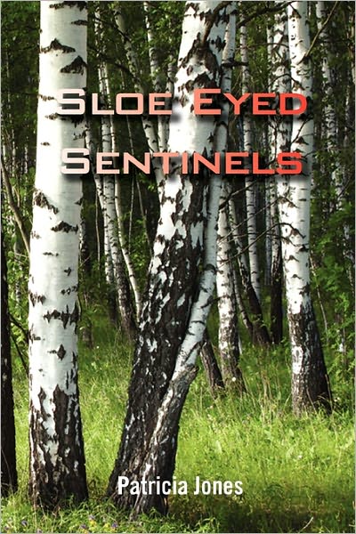 Cover for Patricia Jones · Sloe Eyed Sentinels (Pocketbok) (2011)