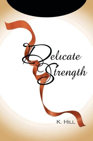 Cover for Lakisha Hill · Delicate Strength (Paperback Book) (2012)