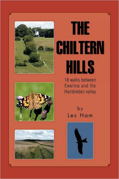 Cover for Les Ham · The Chiltern Hills: 18 Walks Between Ewelme and the Hambleden Valley (Paperback Book) (2012)