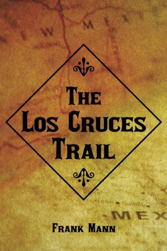 Cover for Frank Mann · The Los Cruces Trail (Paperback Book) (2013)