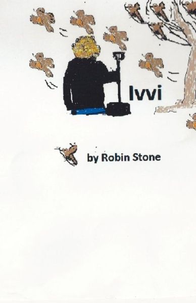 Cover for Robin Stone · Ivvi: a Middle Child's Journey (Volume 1) (Paperback Book) [Lrg edition] (2012)