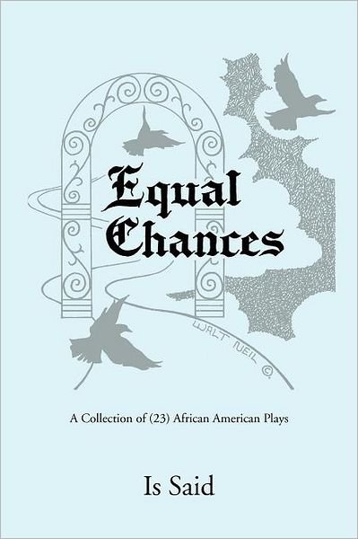Equal Chances - Is Said - Libros - Xlibris Corporation - 9781469195339 - 12 de abril de 2012