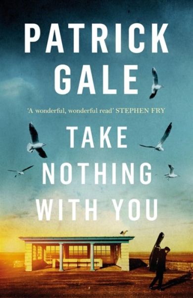 Cover for Patrick Gale · Take Nothing With You (Hardcover Book) (2018)