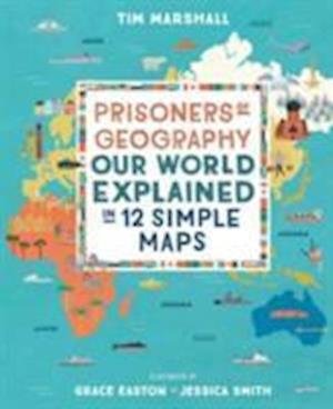 Prisoners of Geography Abridged & Illus - Signed Editions - Tim Marshall - Kirjat - ELLIOTT & THOMPSON - 9781472627339 - torstai 31. lokakuuta 2019
