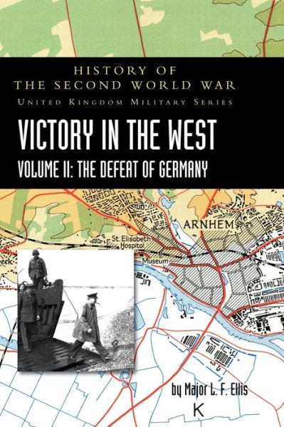 Cover for L. F. Ellis · Victory in the West Volume II : History of the Second World War : United Kingdom Military Series (Book) (2022)