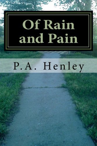 Cover for P a Henley · Of Rain and Pain: the Hearts Journey (Taschenbuch) [Lrg edition] (2012)