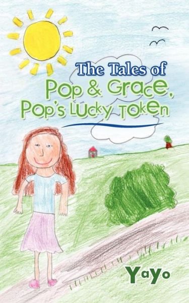Cover for Yayo · The Tales of Pop &amp; Grace: Pop's Lucky Token (Paperback Bog) (2013)