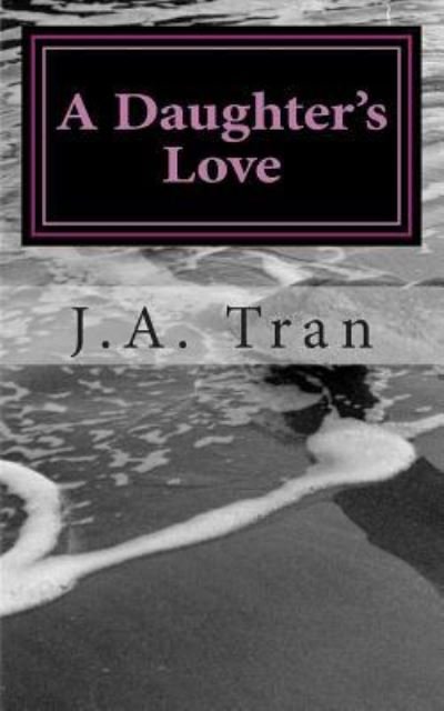 Cover for Mr J a Tran · A Daughter's Love (Paperback Book) (2013)