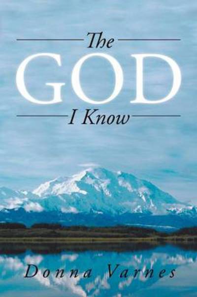 Cover for Donna Varnes · The God I Know (Paperback Book) (2013)