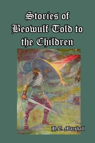 Cover for H E Marshall · Stories of Beowulf Told to the Children (Paperback Book) (2013)